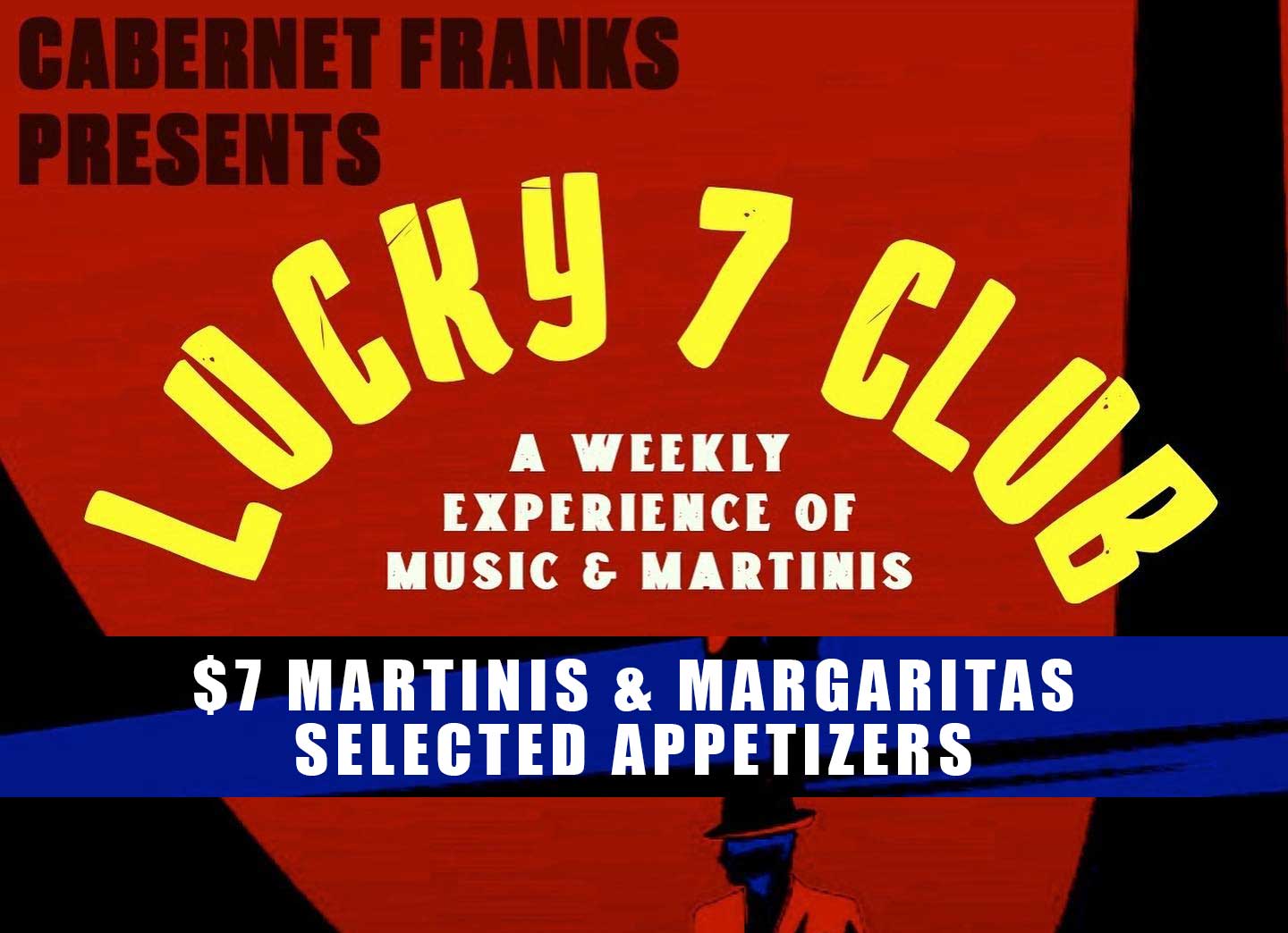 Lucky 7 Happy Hour - $7 Martinis, Margaritas & Apps